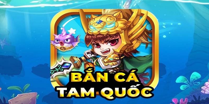 Điều Làm Nên Sức Hấp Dẫn Riêng Biệt Của Bắn Cá Tam Quốc