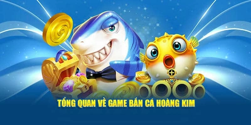 Vì Sao Bắn Cá Hoàng Kim Là Tựa Game Đáng Trải Nghiệm?